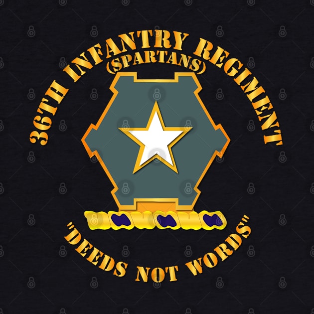 Army - 36th Infantry Regiment DUI - Deeds not words by twix123844